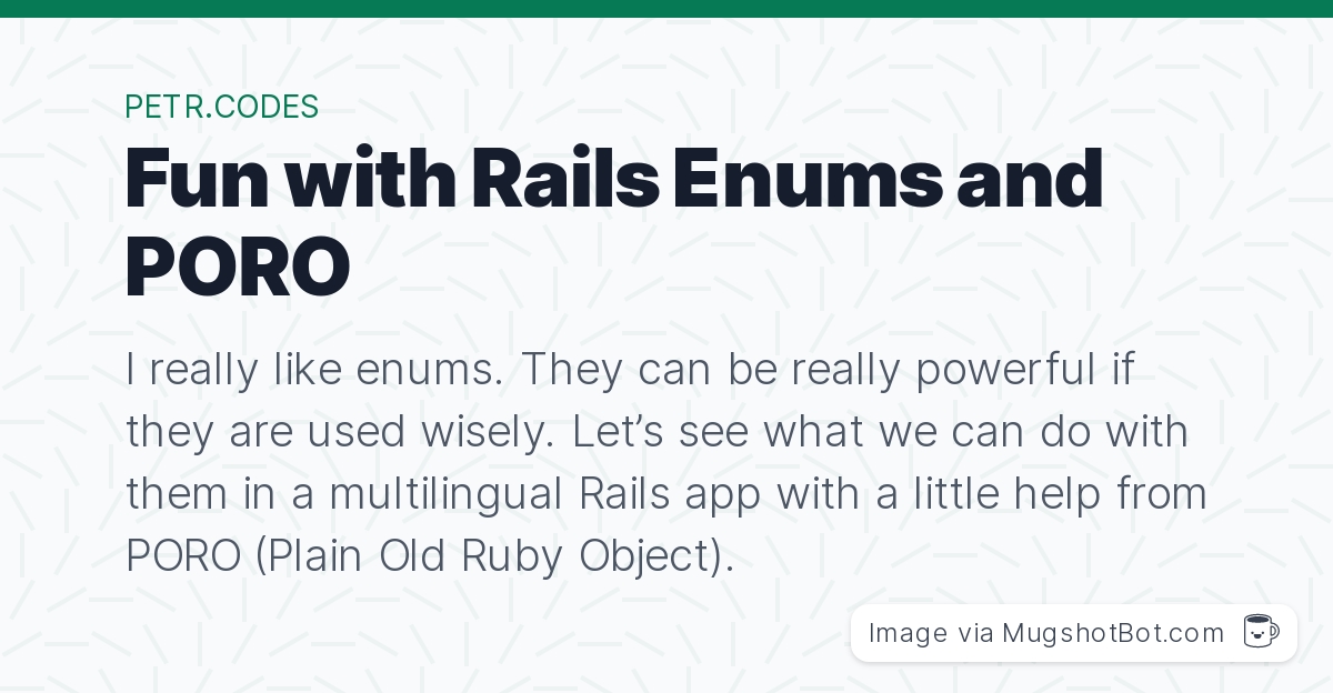 Fun with Rails Enums and PORO Petr Hlavicka
